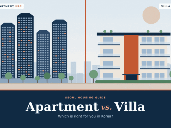 Apartment vs. Villa in Korea Which Is Right for You