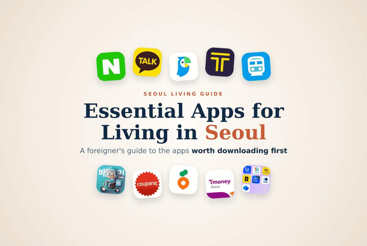 Essential Apps for Living in Seoul A Foreigner’s Guide