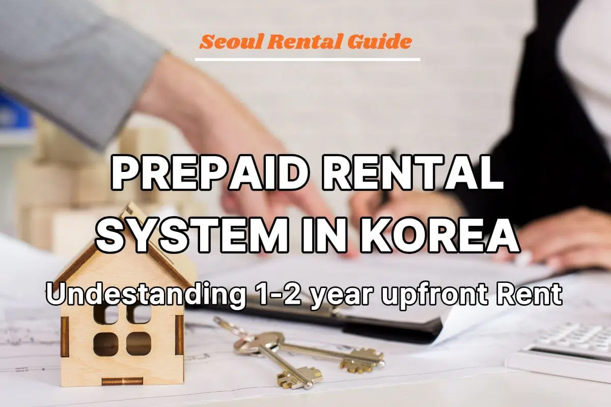 Understanding Korea’s Prepaid Rental System 1–2 year Upfront Rent