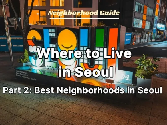 Where to Live in Seoul 2