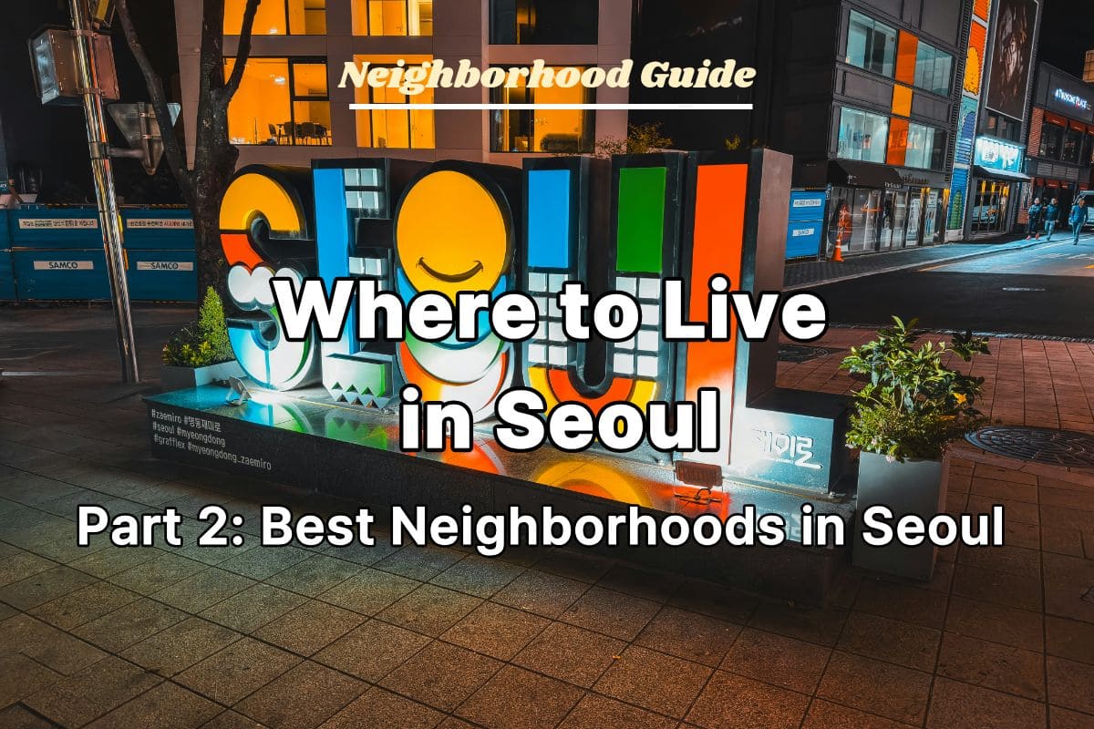 Where to Live in Seoul 2