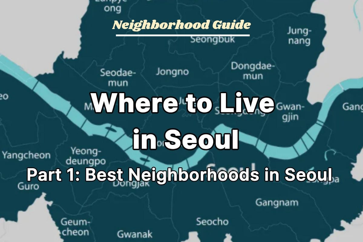 Where to Live in Seoul